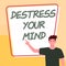 Conceptual caption Destress Your Mind. Business approach to release mental tension, lessen stress