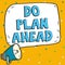 Conceptual caption Do Plan Ahead. Business overview Planning steps for obtaining success planning schedule