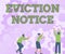 Conceptual caption Eviction Notice. Business concept an advance notice that someone must leave a property Colleagues