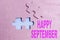 Conceptual caption Happy September. Business overview welcoming the joy may bring of the ninth month of the year