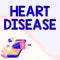 Conceptual caption Heart Disease. Business approach A type of disease that affects the heart or blood vessels Phone