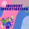 Conceptual caption Incident Investigation. Concept meaning responsible for the integrity of the Incident