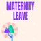 Conceptual caption Maternity Leave. Word for the leave of absence for an expectant or new mother Illustration Of Pole