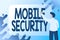 Conceptual caption Mobile Security. Conceptual photo Protection of mobile phone from threats and vulnerabilities