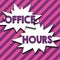 Conceptual caption Office Hours. Concept meaning The hours which business is normally conducted Working time