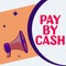 Conceptual caption Pay By Cash. Word for Customer paying with money coins bills Retail shopping