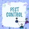 Conceptual caption Pest Control. Word Written on Killing destructive insects that attacks crops and livestock Blank