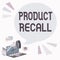 Conceptual caption Product Recall. Business approach request to return the possible product issues to the market Laptop