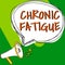 Conceptual display Chronic Fatigue. Word for A disease or condition that lasts for longer time