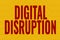Conceptual display Digital Disruption. Word for Changes that affect technology markets Product makeover Line Illustrated