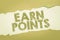 Conceptual display Earn Points. Word for a fund rewarded automatically after purchasing any product