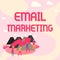 Conceptual display Email Marketing. Business concept Sending a commercial message to a group of showing using mail Four