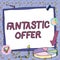 Conceptual display Fantastic Offer. Business concept a marketing strategy which helps in captivating more customers