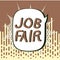 Conceptual display Job Fair. Business idea An event where a person can apply for a job in multiple companies