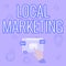 Conceptual display Local Marketing. Internet Concept A local business where a product buy and sell in area base Hand
