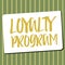 Conceptual display Loyalty Program. Word Written on marketing effort that provide incentives to repeat customers