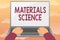 Conceptual display Materials Science. Business concept interdisciplinary field involving the properties of matter