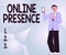 Conceptual display Online Presence. Business approach existence of someone that can be found via an online search Hands