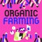 Conceptual display Organic Farmingan integrated farming system that strives for sustainability. Business showcase an