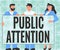 Conceptual display Public Attention. Word Written on the attention or focus of the general public to a person Three