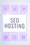 Conceptual display Seo Hosting. Internet Concept building website in a way that is friendly for search engines