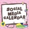 Conceptual display Social Media Calendar. Business concept apps used to schedule social posts in advance