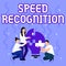 Conceptual display Speed Recognition. Word Written on technology used to detect and recognize over speeding car Employee