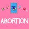 Conceptual hand writing showing Abortion. Business photo text Deliberate termination of a huanalysis pregnancy Death of