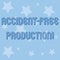 Conceptual hand writing showing Accident Free Production. Business photo showcasing Productivity without injured workers no