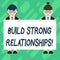 Conceptual hand writing showing Build Strong Relationships. Business photo showcasing initiate good working