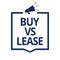Conceptual hand writing showing Buy Vs Lease. Business photo text Own something versus borrow it Advantages Disadvantages Megaphon