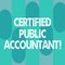 Conceptual hand writing showing Certified Public Accountant. Business photo showcasing accredited professional body of accountants