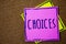 Conceptual hand writing showing Choices. Business photo text Preference Discretion Inclination Distinguish Options Selection Wicke
