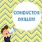 Conceptual hand writing showing Conductor Driller. Business photo text means of conveying the upflowing drilling fluid
