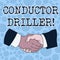 Conceptual hand writing showing Conductor Driller. Business photo text means of conveying the upflowing drilling fluid