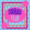 Conceptual hand writing showing Courage Fear. Business photo text quality of mind that enables a demonstrating to face difficulty