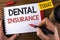 Conceptual hand writing showing Dental Insurance. Business photo text Dentist healthcare provision coverage plans claims benefit w