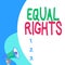 Conceptual hand writing showing Equal Rights. Business photo text Equality before the law when all showing have the same rights