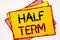 Conceptual hand writing showing Half Term. Business photo showcasing Short holiday in the middle of the periods school year is div