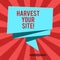 Conceptual hand writing showing Harvest Your Site. Business photo text time when you reap what you sow before pick or