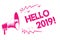 Conceptual hand writing showing Hello 2019. Business photo text expression or gesture of greeting answering the telephone Pink meg