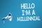 Conceptual hand writing showing Hello I am A Millennial. Business photo text person reaching young adulthood in current century Sp