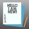 Conceptual hand writing showing Hello I Am New. Business photo showcasing Introducing yourself to unknown showing newbie