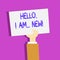 Conceptual hand writing showing Hello I Am New. Business photo text used greeting or begin telephone conversation