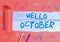 Conceptual hand writing showing Hello October. Business photo text Last Quarter Tenth Month 30days Season Greeting