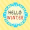 Conceptual hand writing showing Hello Winter. Business photo text coldest season of the year in polar and temperate zones