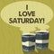 Conceptual hand writing showing I Love Saturday. Business photo text To have affection for the weekend happy excited
