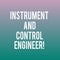 Conceptual hand writing showing Instrument And Control Engineer. Business photo showcasing Automation engineering Industrial