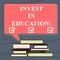 Conceptual hand writing showing Invest In Education. Business photo text sponsor agrees provide student with funding for