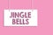 Conceptual hand writing showing Jingle Bells. Business photo text Most famous traditional Christmas song all over the world Hang b